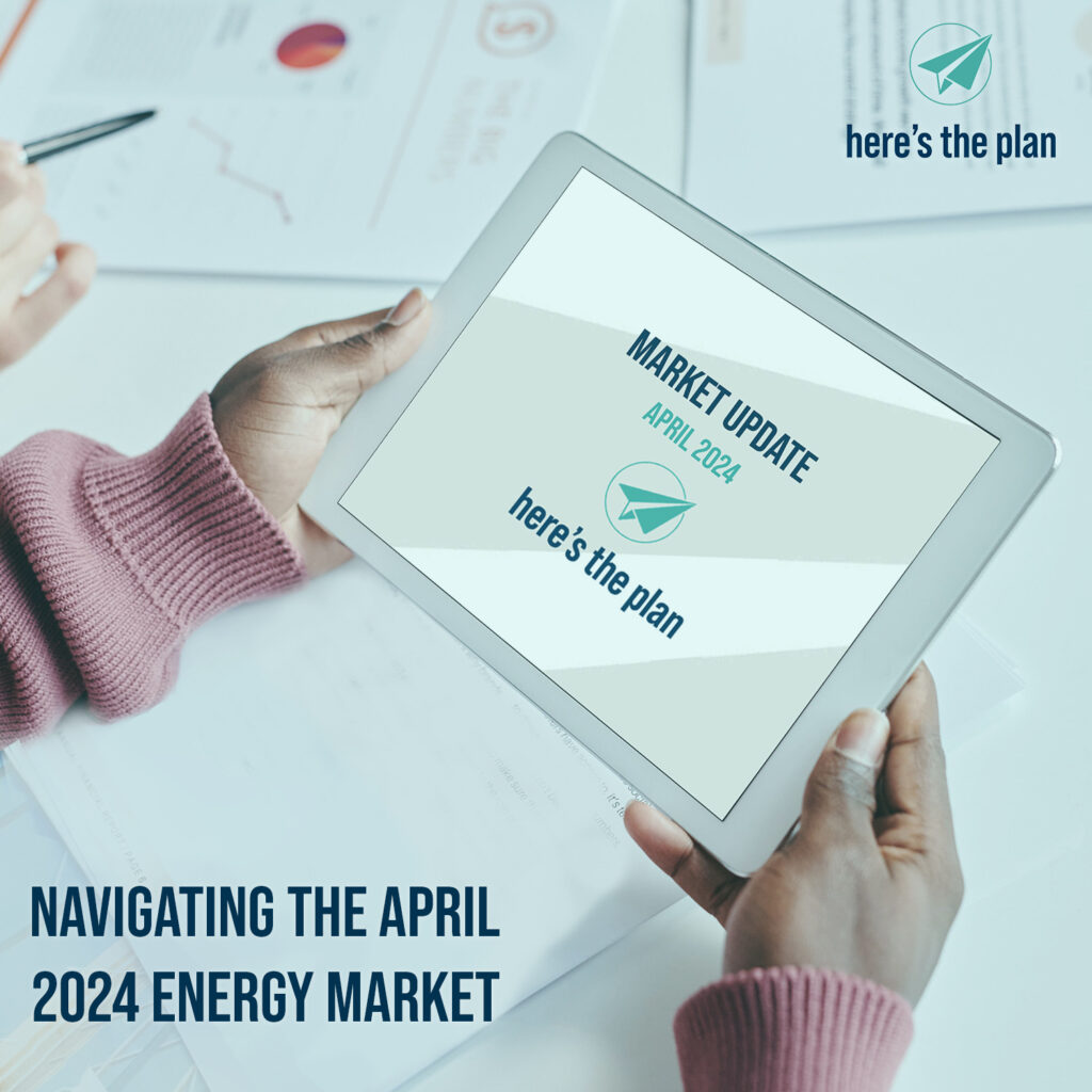 April 2024 Energy Market Update - Here's The Plan