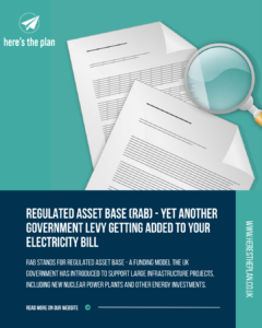 Regulated Asset Base (RAB) – yet another Government Levy getting added to your electricity bill